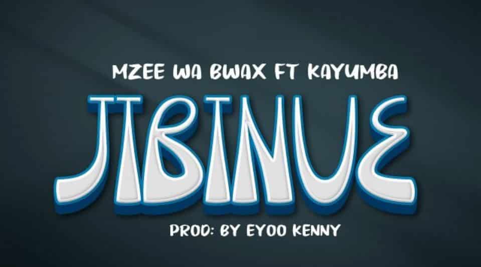 Mzee Wa Bwax Ft Kayumba – Jibiniue