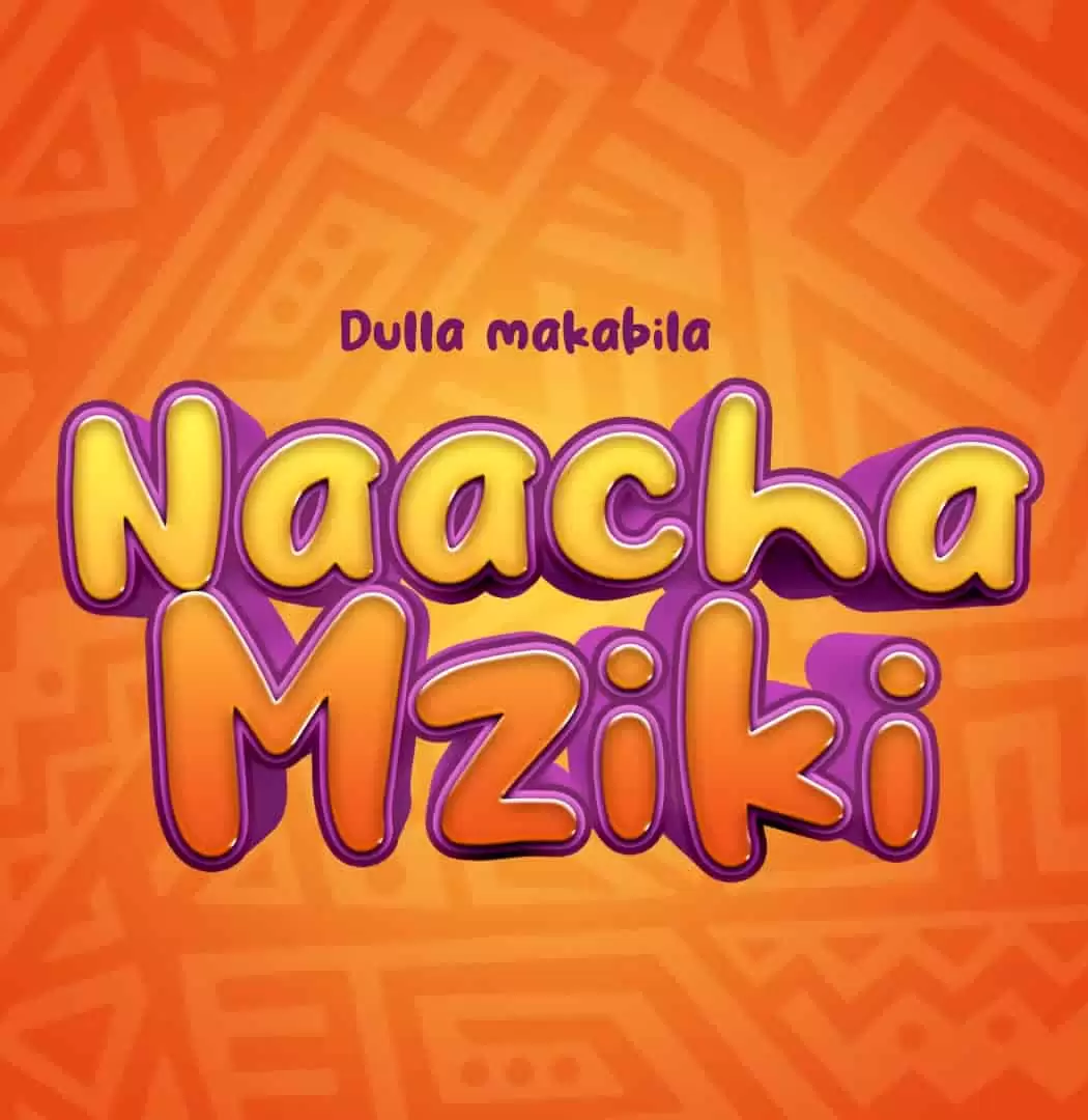 Dulla Makabila – Naacha Muziki