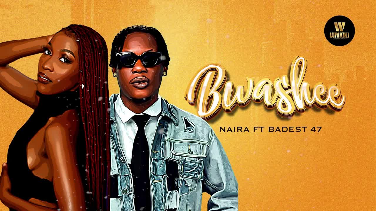 Naira Tz Ft Badest 47 – Bwashee