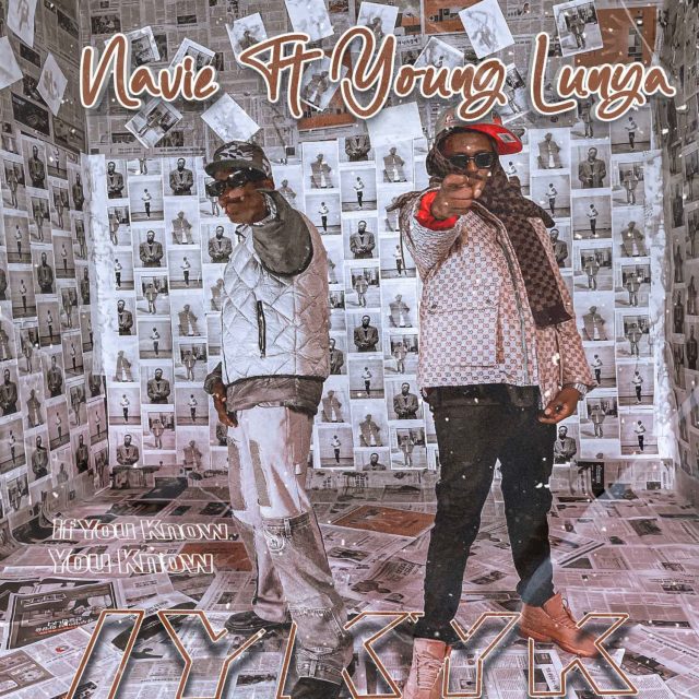 Navie Ft Young Lunya – If You Know You Know