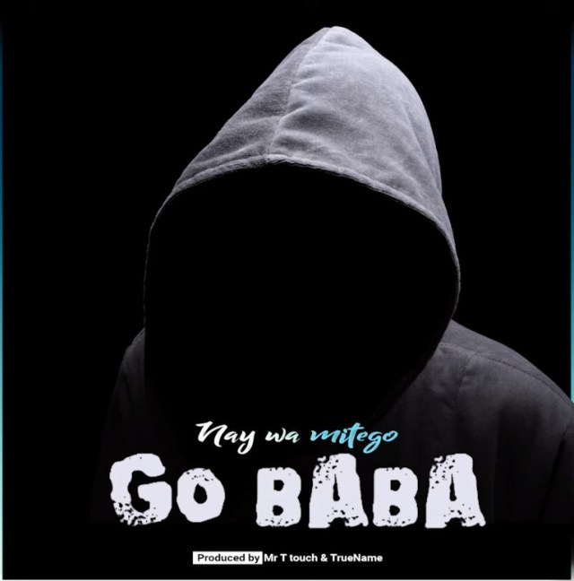 Nay Wamitego – Go Baba