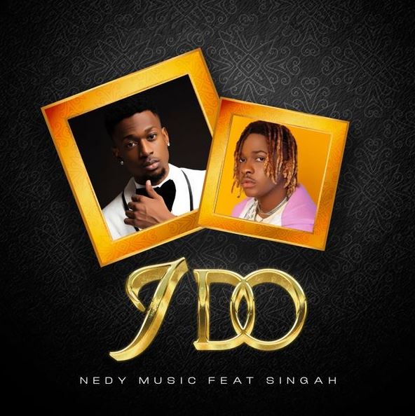 Nedy Music Ft Singah – I Do