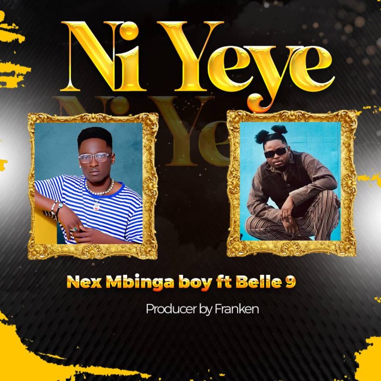 Nex Mbinga Boy Ft Belle 9 – Ni Yeye