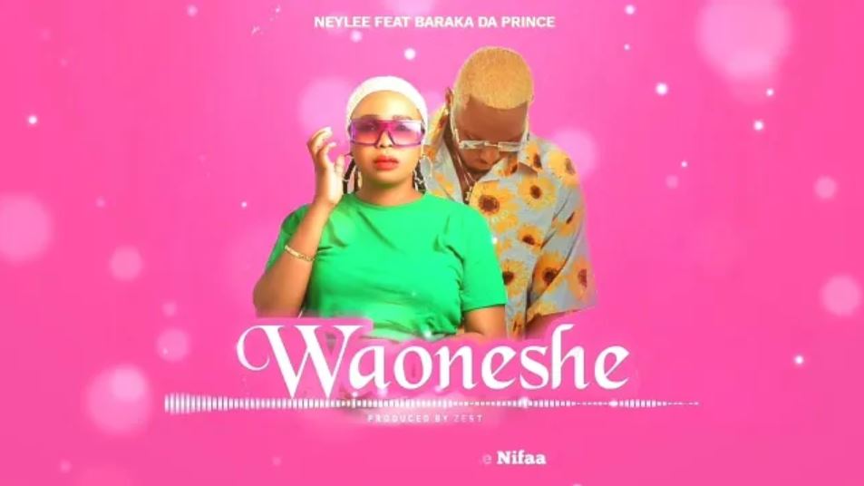 Ney Lee Ft Barakah The Prince – Waoneshe