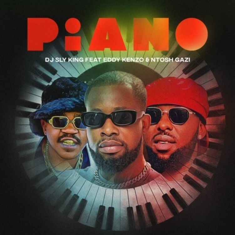 Dj Sly King Ft Ntosh Gazi & Eddy Kenzo – Piano