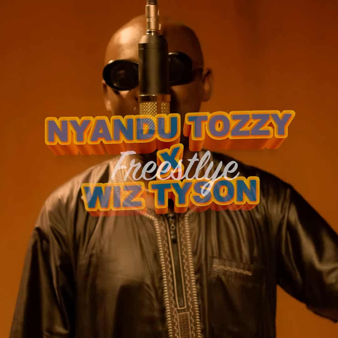 Nyandu Tozzy Ft Wiz Tyson – Freestyle