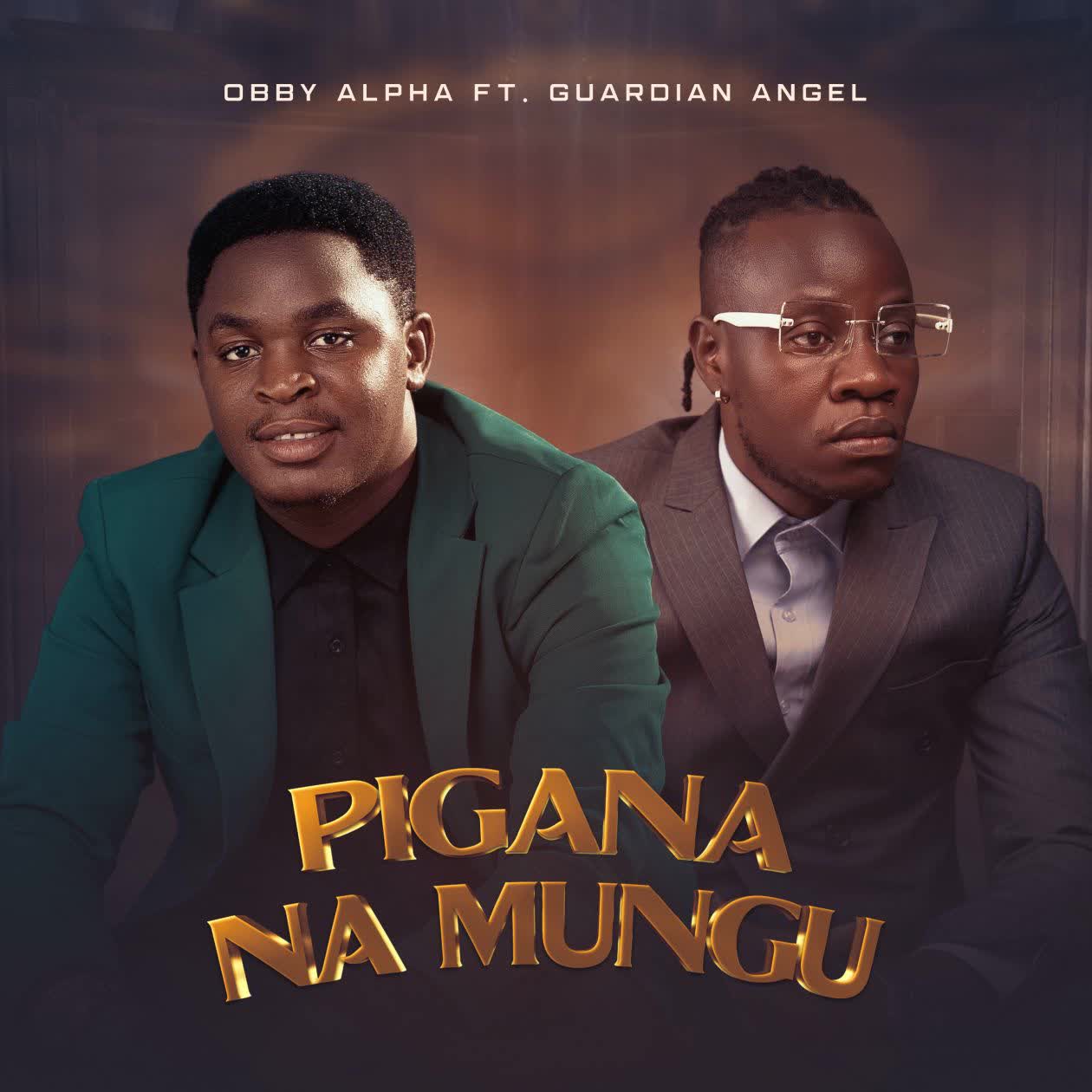 Obby Alpha Ft Gurdian Angel – Pigana Na Mungu