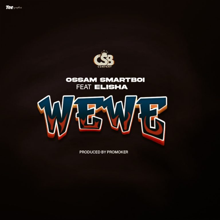 Ossam Smartboi Ft Elisha – Wewe
