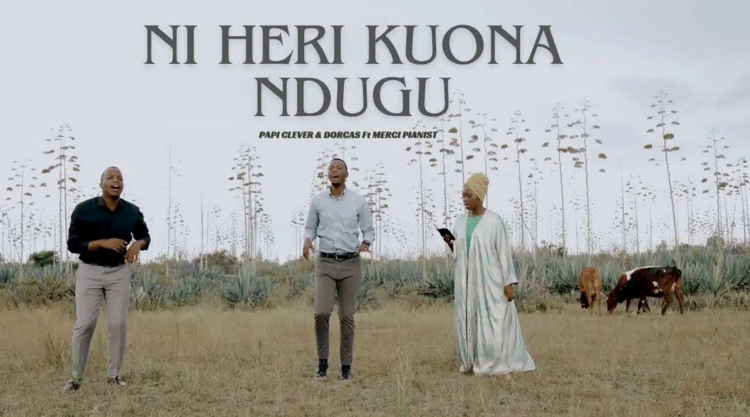 Papi Clever & Dorcas Ft Merci Pianist – Ni Heri Kuona Ndugu