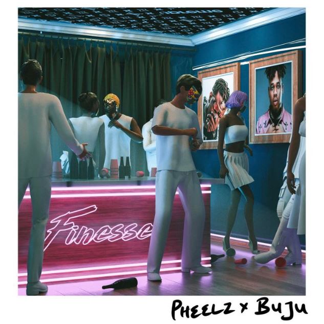 Pheelz Ft Bnxn (buju) – Finesse
