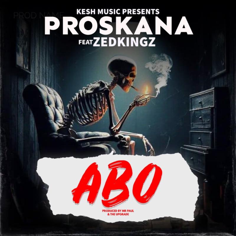 Proskana Ft Zedkingz – Abo