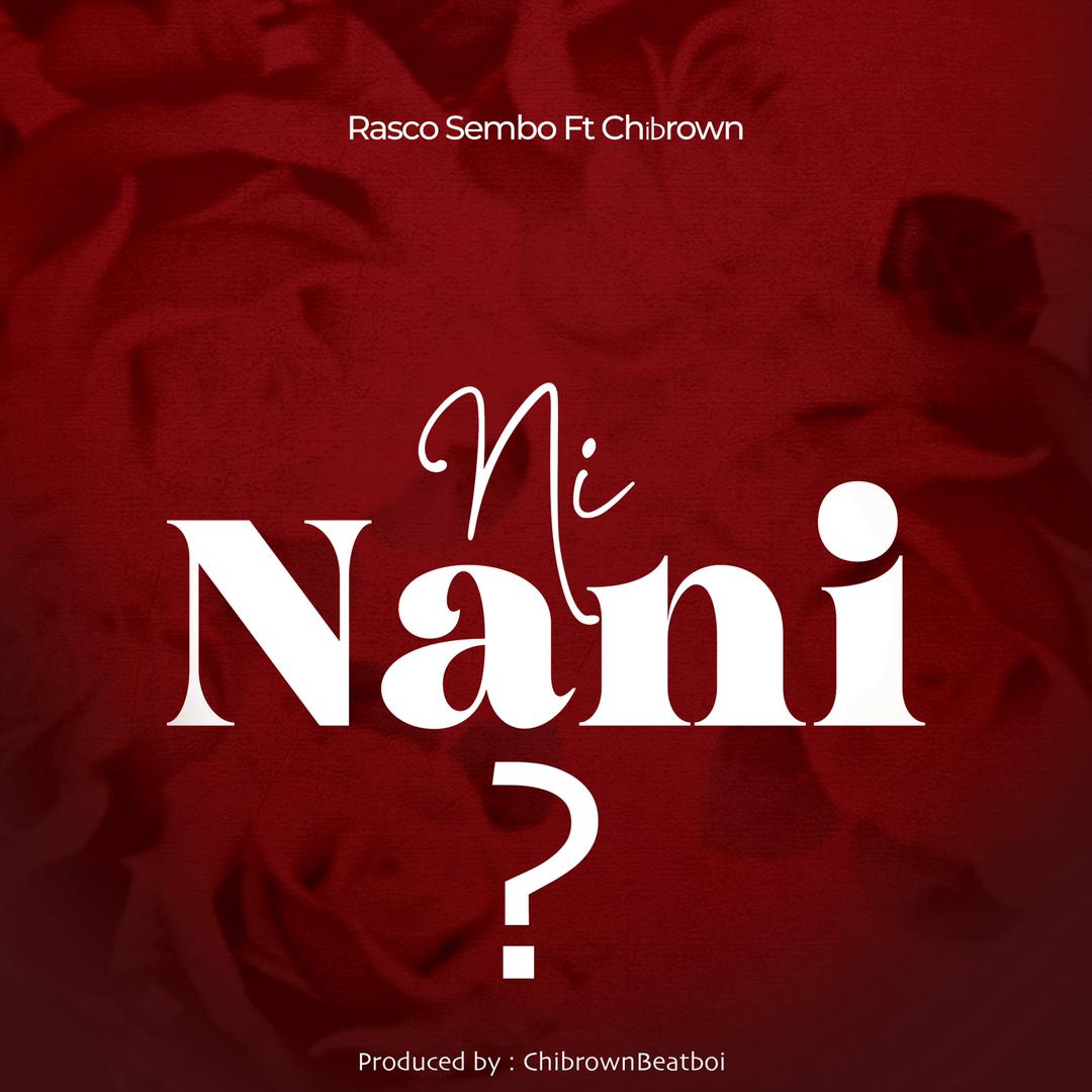 Rasco Sembo Ft Chibrown – Ni Nani