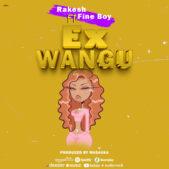Rakesh Ft Fine Boy – Ex Wangu