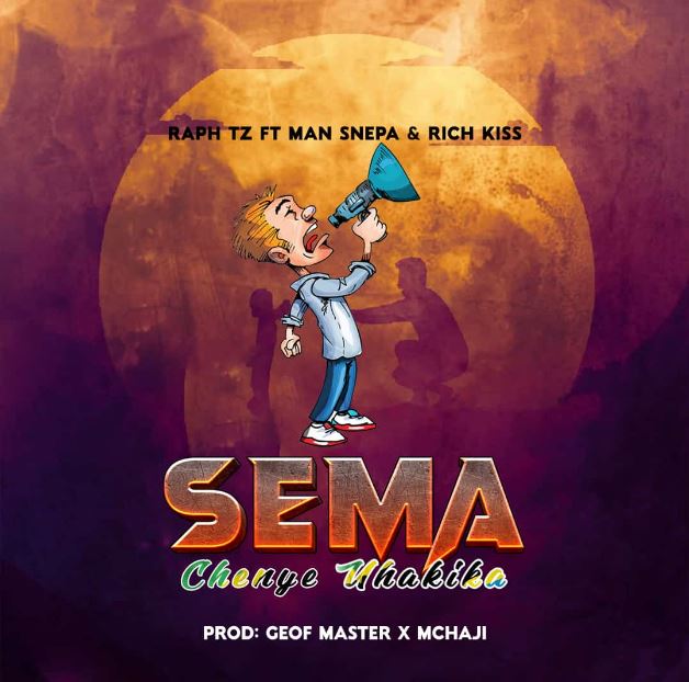 Raph Tz Ft Man Snepa & Rich Kiss – Sema
