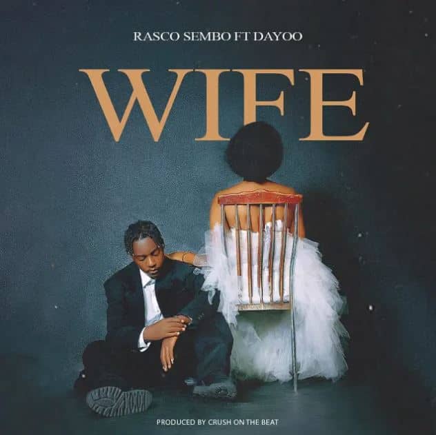 Rasco Sembo Ft Dayoo – Wife