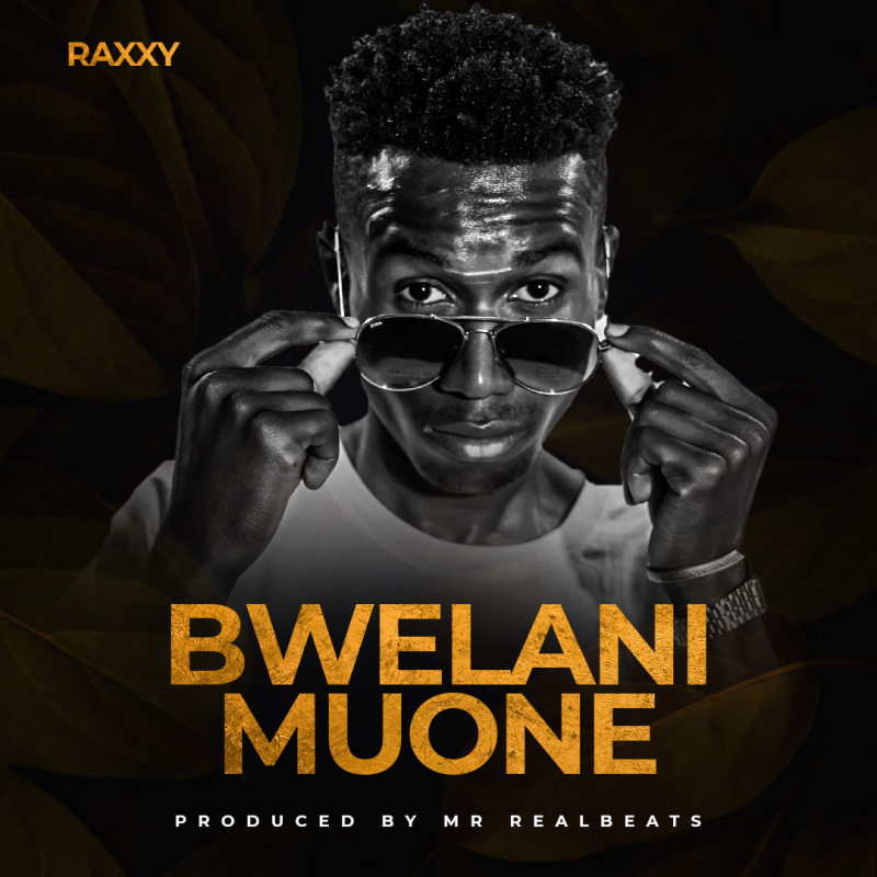 Raxxy – Bwelani Muone