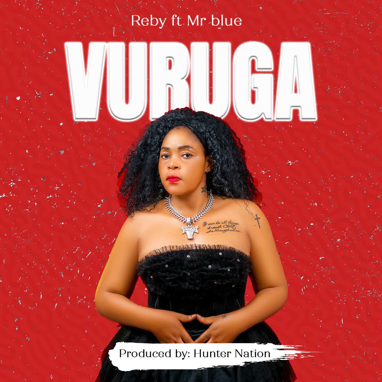 Reby Ft Mr Blue – Vuruga