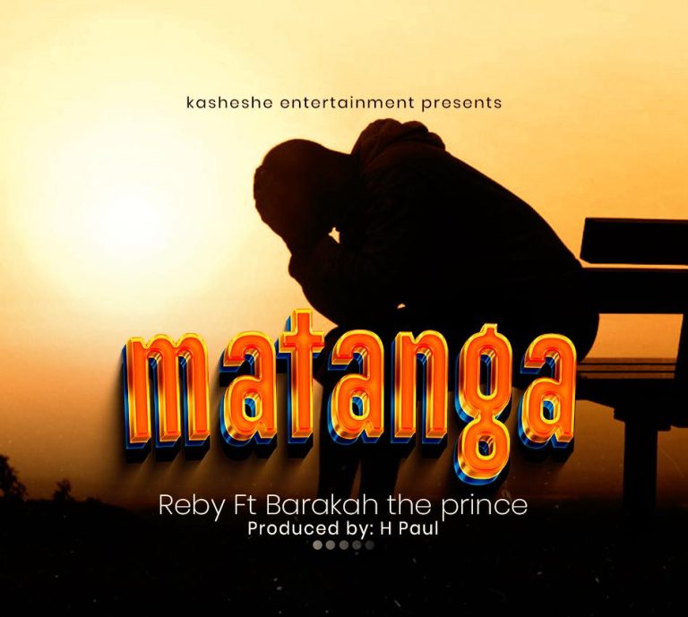 Reby Ft Baraka Da Prince – Matanga