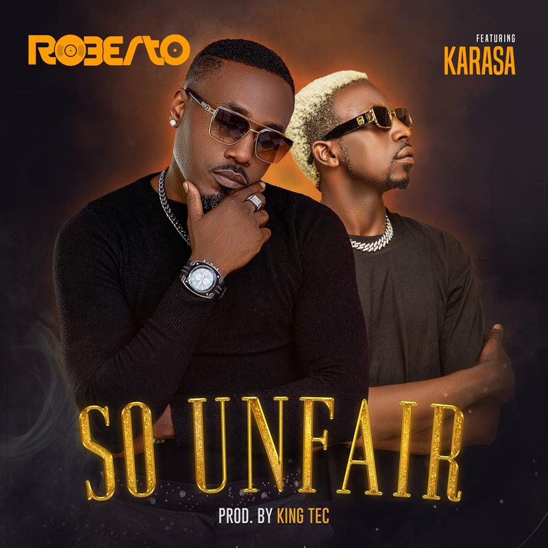 Roberto Ft Karasa – So Unfair