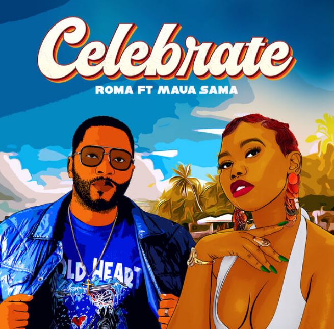 Roma Mkatoliki Ft Maua Sama – Celebrate