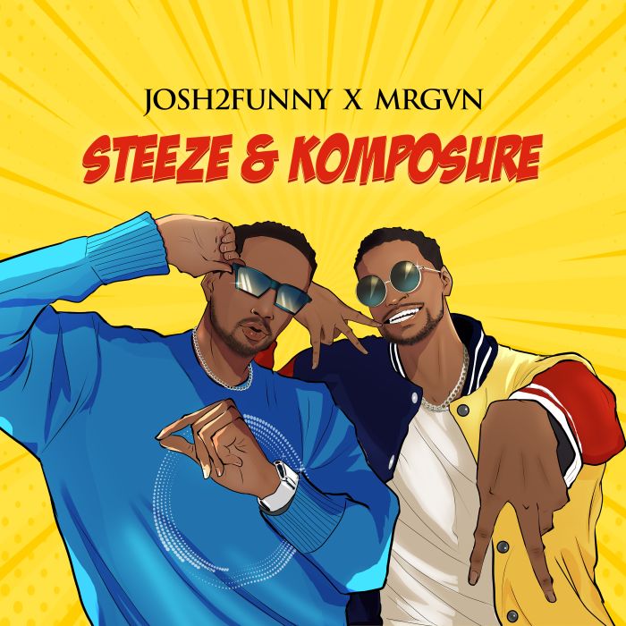 Josh2funny Ft Mrgvn – Steeze & Komposure