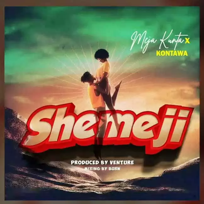 Meja Kunta Ft Kontawa – Shemeji