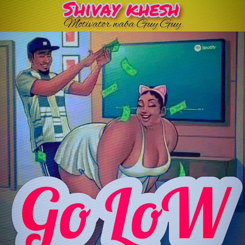 Shivay Khesh – Go Low