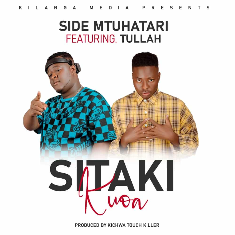 Side Mtu Hatari Ft Tullah – Sitaki Kuoa