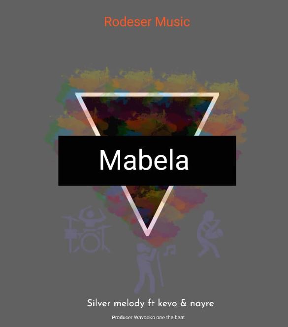 Silver Melody Ft Kevo & Nayre – Mabela