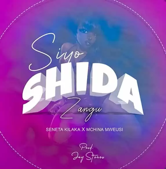 Seneta Kilaka Ft Mchina Mweusi – Sio Shida Zangu