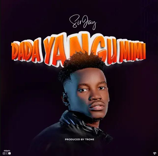 Sir Jay – Dada Yangu Mimi
