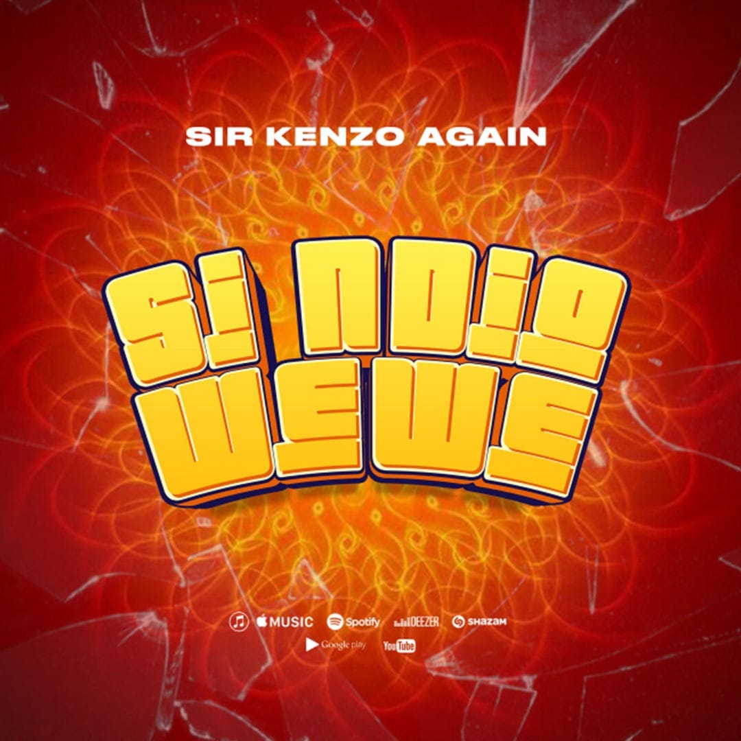 Sir Kenzo Again – Si Ndio Wewe