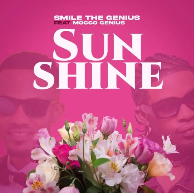 Smile The Genius Ft Mocco Genius – Sun Shine