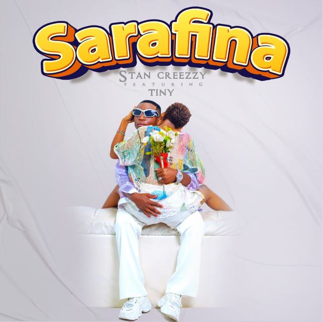 Stan Creezzy Ft Tiny – Sarafina