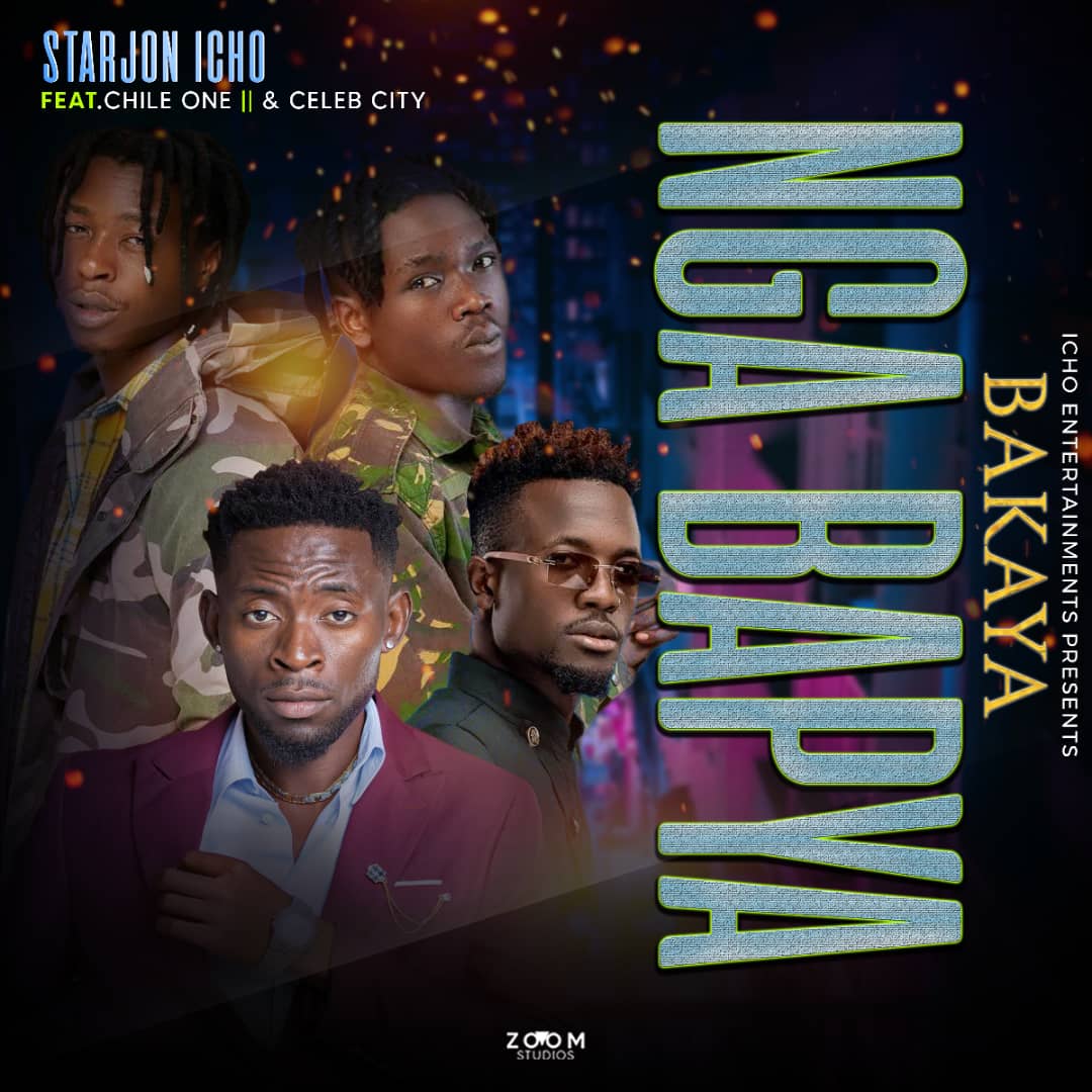 Starjon Icho Ft Chile One & Celeb City – Bakaya Nga Bapya