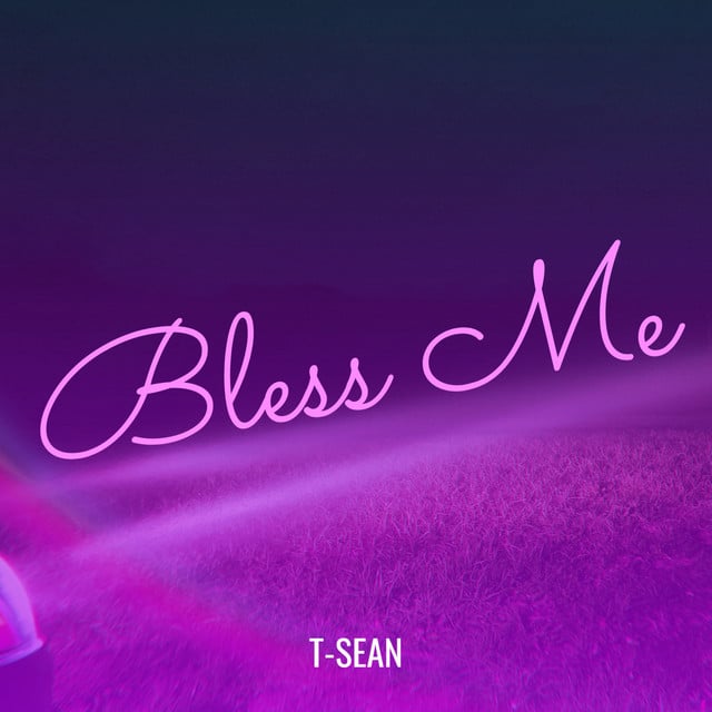 T-sean Bless Me