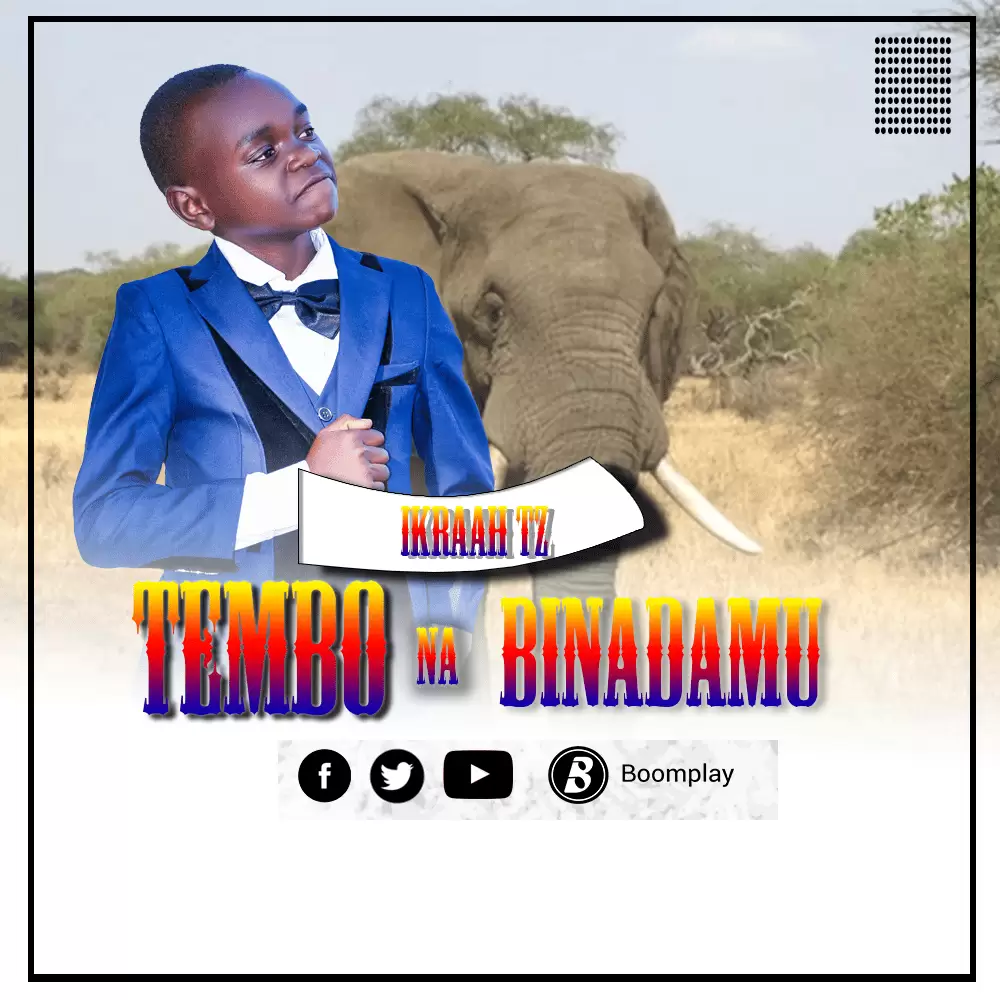 Ikraah Tz – Tembo Na Binadamu