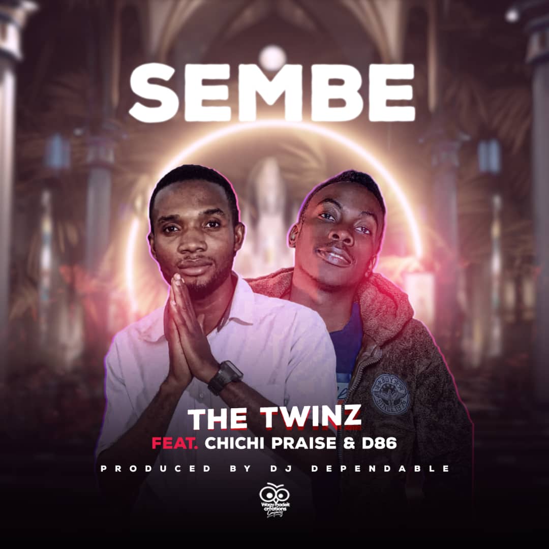 The Twinz Ft Chichi Praise & D86 – Sembe