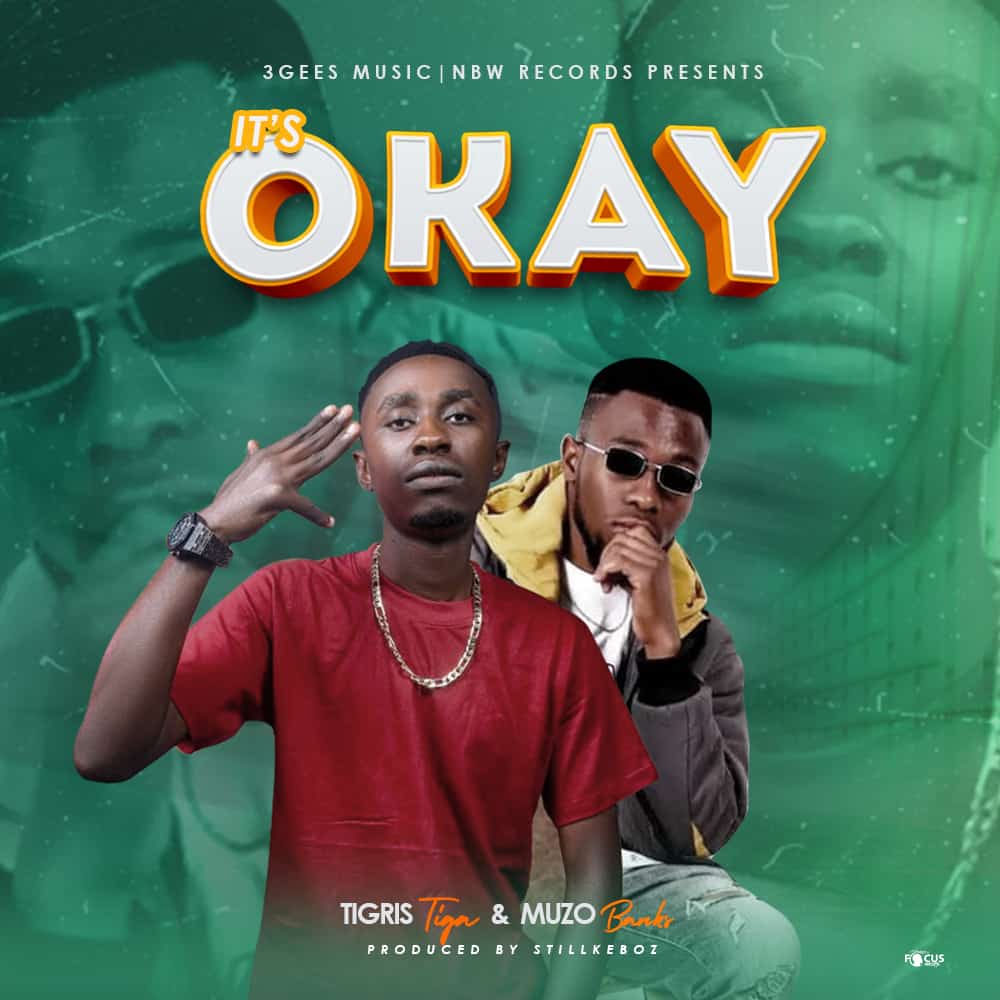Tigris Ft Muzo Banks – It’s Okay