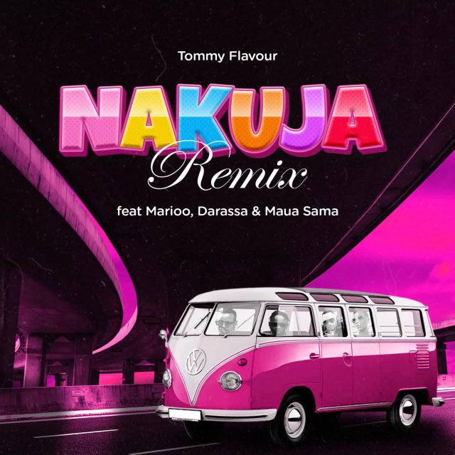 Tommy Flavour Ft Marioo, Darassa & Maua Sama – Nakuja Remix