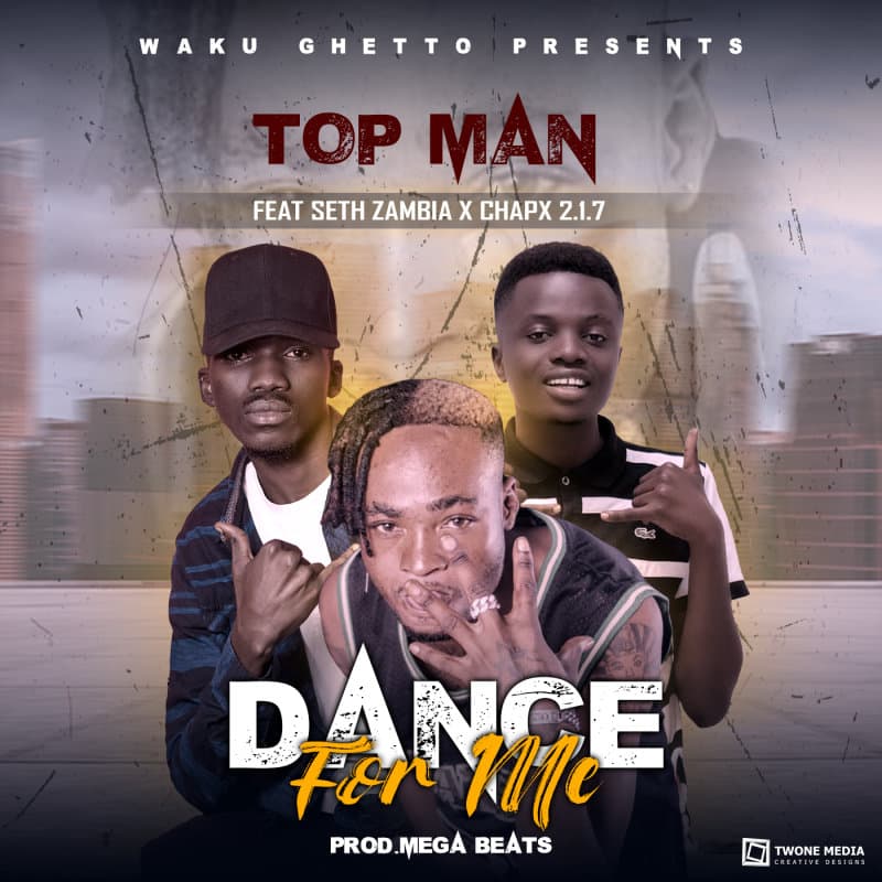 Top Man Ft Seth Zm & Chap X – Dance For Me