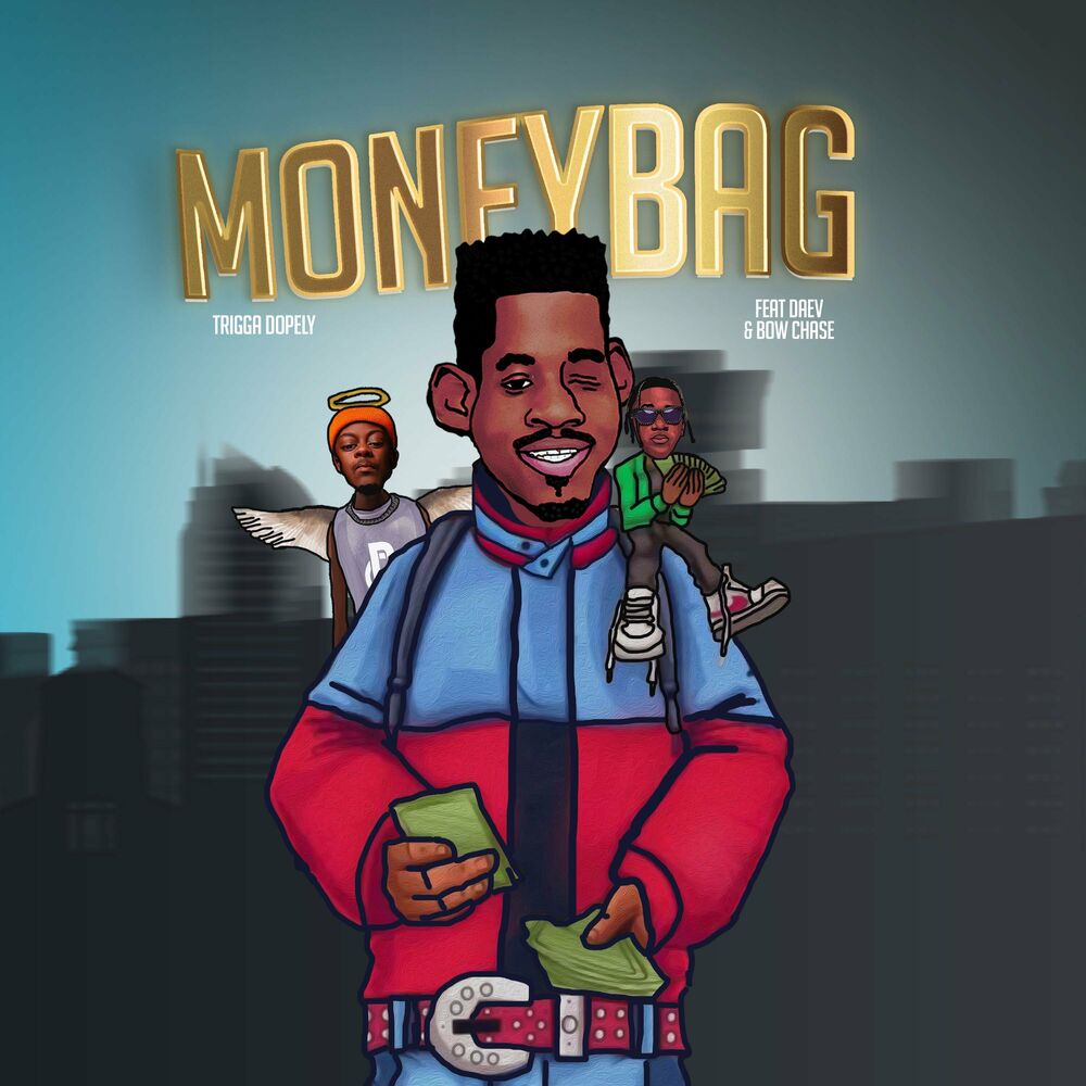 Trigga Dopely Ft Daev & Bow Chase – Money Bag