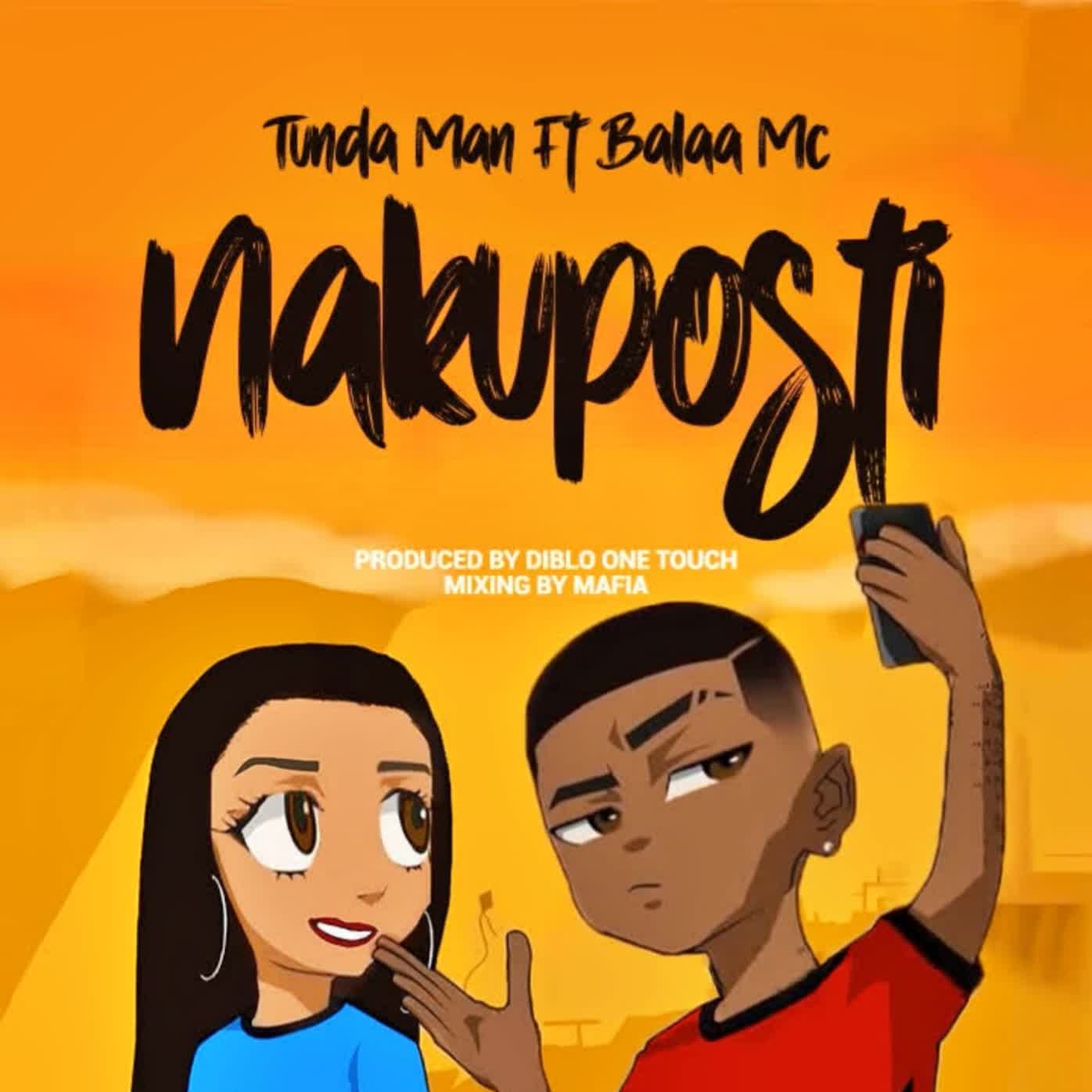 Tunda Man Ft Balaa Mc – Nakuposti