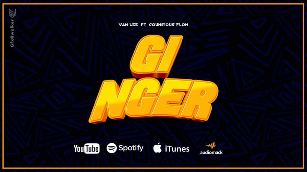 Van Lee Ft Counsious Flow – Ginger