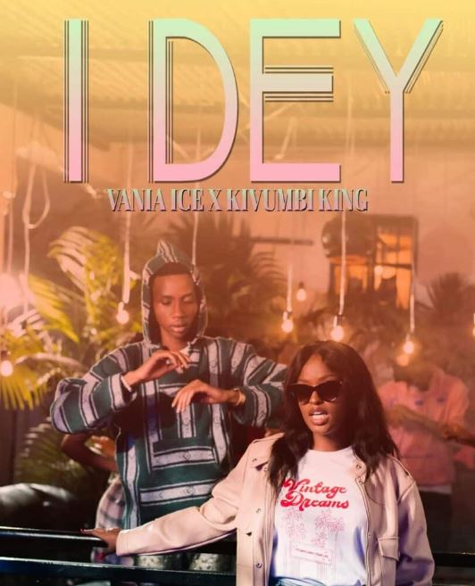 Vania Ice Ft Kivumbi King – I Dey