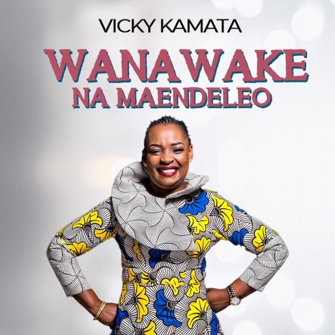 Vicky Kamata – Wanawake Na Maendeleo