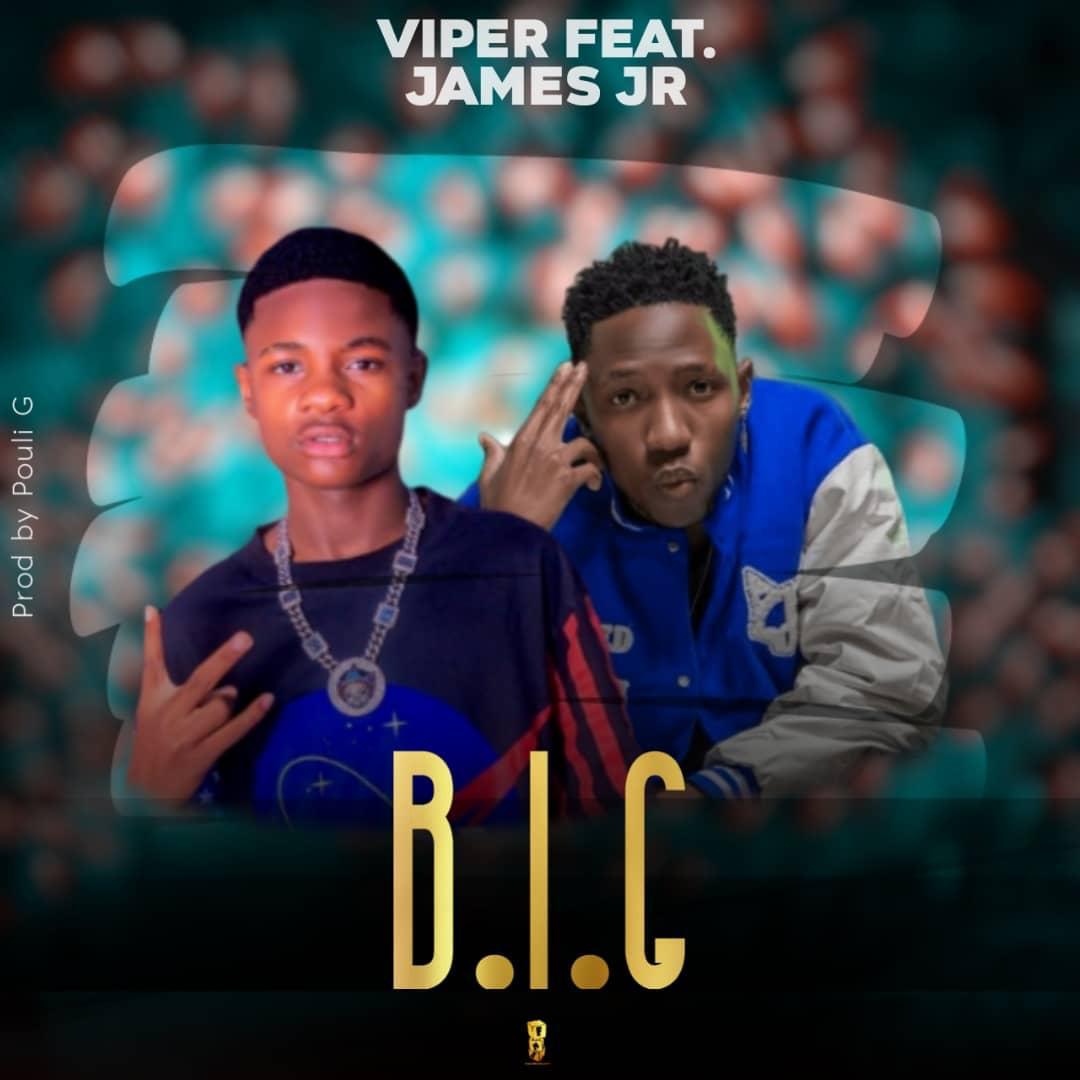 Viper Ft James Jr – B.i.g