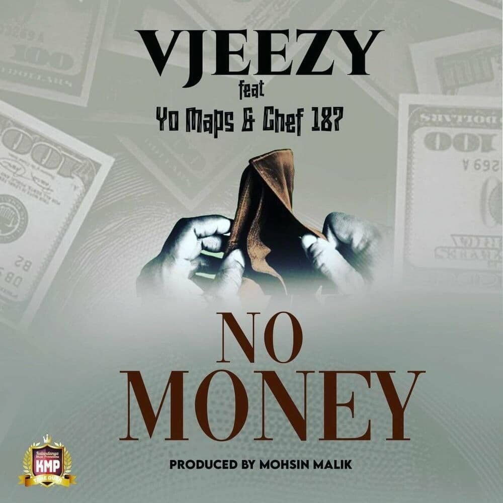 Vjeezy Ft Chef 187 & Yo Maps – No Money