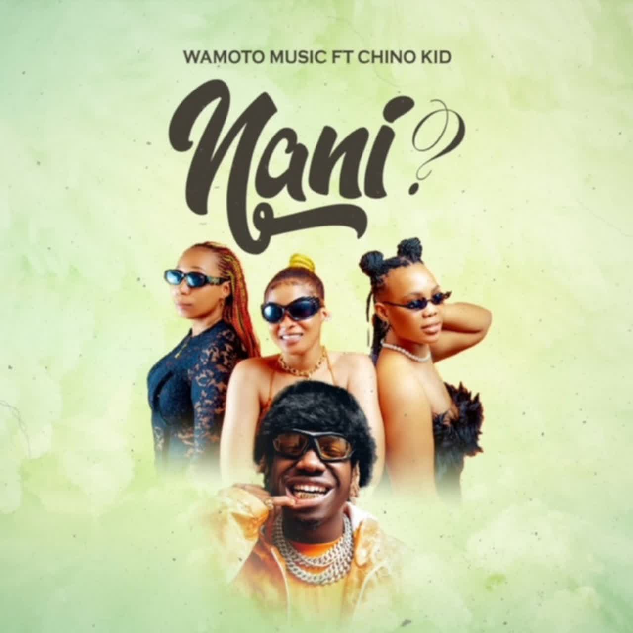 Wamoto Ft Chino Kidd – Nani