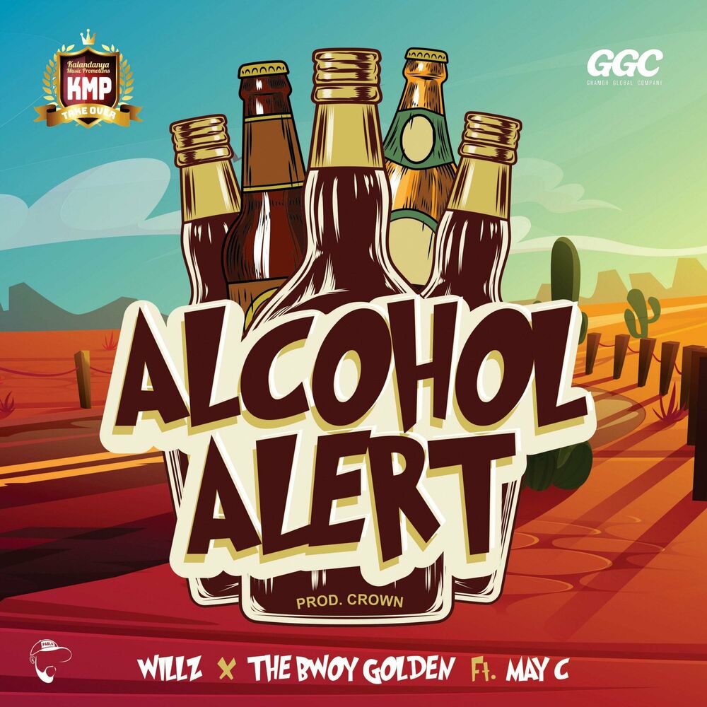 Willz Mr Nyopole Ft The Bwoy Golden & May C – Alcohol Alert